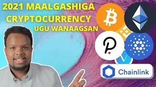 QAABKA LOO GATO CRYPTOCURRENCY ADOO DALKII JOOGA IYO 5 TA CRYPTO LA MAALGASHAN KARO CASHAR + DIGNIIN