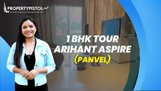 Step Inside Arihant Aspire: Stunning Sample Apartment & Highlights Tour in Panvel | PropertyPistol