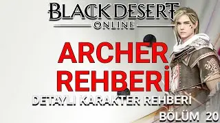 Black Desert Online Rehberi - Kapsamlı Archer Rehberi (B&ouml;l&uuml;m 20)