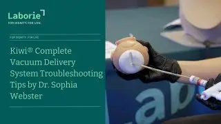 Kiwi&reg; Complete Vacuum Delivery System Troubleshooting Tips by Dr. Sophia Webster
