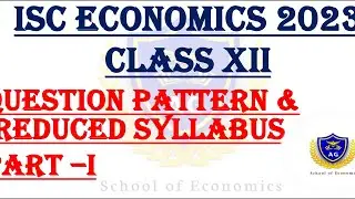 ISC ECONOMICS || ISC 2023 || REDUCED SYLLABUS & QUESTION PATTERN|| ISC CLASS 12||