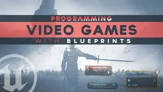 Programming Games With NO CODE - #1 Unreal Engine 4 Blueprints Tutorial Series