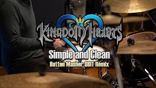 Kingdom Hearts & Button Masher - Simple and Clean 8BIT Remix (Drum Cover)