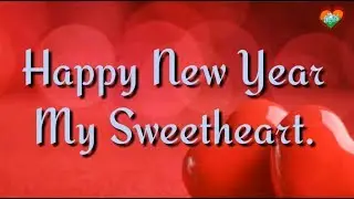 Happy new year My Sweetheart ❤ 2019 ❤ Romantic Happy New Year greetings,cards,whatsapp video❤