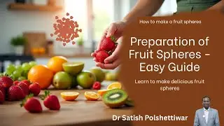 Preparation of Fruit Spheres -Practical performed at home
