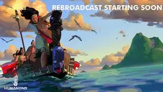 HUMANKIND Cultures of Oceania Launch Stream
