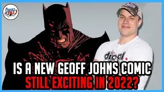 Is a New Geoff Johns Comic Still Exciting in 2022? | The Comics Pals Episode 273