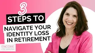 Rediscovering Yourself: How To Navigate Identity Loss In Retirement