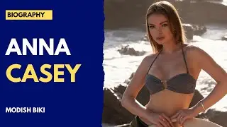 Anna Casey - mannequin bikini et influenceuse - Biographie