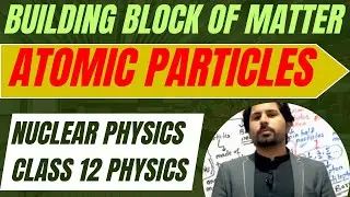 Building blocks of matter || particle physics || Nuclear physics class 12 