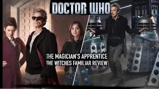 Doctor Who Episode Review: The Magicians Apprentice/The Witches Familiar