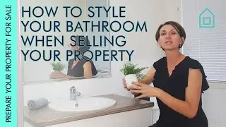 How to style your bathroom when selling your property | Prepare your property for SALE