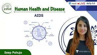 AIDS | Human Health and Disease | L11 | NEET 2022/23 | Seep Pahuja