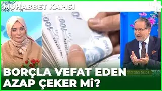 Vefat Eden Kişinin Kalan Borçları Ne Olur? | Prof. Dr. Mustafa Karataş ile Muhabbet Kapısı