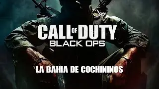 Call of Duty Black Ops I - Mision La Bahia de Cochinos | Español | 4k
