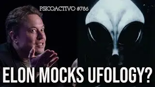 Elon Musk's journey from 'Subtle Aliens' to 'Star Trek is Real': What changed? - Psicoactivo #786