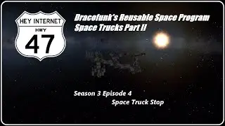 Space Road Truckers! Kerbal Space Program, Dracofunk's Reusable Space Program Season 3 Episode 04