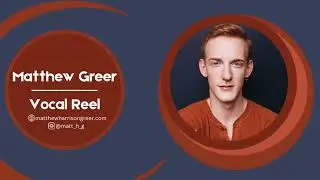 Matthew Greer Vocal Reel