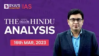 The Hindu Newspaper Analysis | 16 March 2023 | Current Affairs Today | UPSC Editorial Analysis
