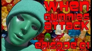 WHEN GUMMIES ATTACK: Episode 1 -  TDATV! Presents
