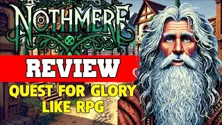 Nothmere Review - Quest For Glory Reborn? (Point-And-Click RPG)