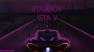 Starboy - (The Weeknd Feat. Daft Punk) GTA V style