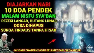 WAJIB TAHU❗ 10 DOA PENDEK YANG DIANJURKAN NABI DIBACA DIMALAM NISFU SYA'BAN , BEBAS DARI SIKSA KUBUR