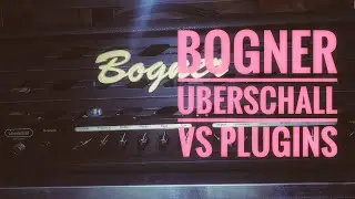 Bogner Uberschall vs Plugin Emulations - Blind Test