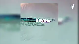 Kayper - I Know You're Able (Hypercolour)