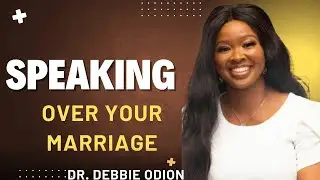 Speaking over your Marriage | Day 3 | Dr. Debbie Odion