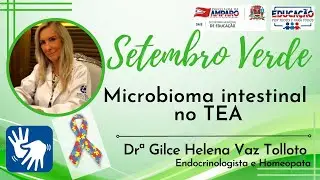 *Microbioma intestinal no Transtorno do Espectro do Autismo* - Dr&ordf; Gilce Tolloto (18h30)