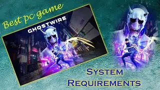 Ghost Wire Tokyo PC Game System Requirements || pc game