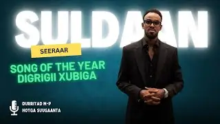 Suldaan Seeraar 2026 | Digrigii Xubiga | Hees Cusub