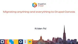 Migrating anything and everything to Drupal Canvas