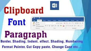 Clipboard, Font, Paragraph, Change Case, Border & Formatting Tools  Format a Document Professionally