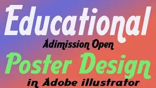 Educational Admission Open Poster Design in Adobe Illustrator//Poster Design/School Poster Design
