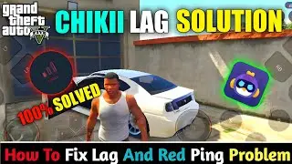 How To Lag Fix And Red Pinging Problem In Chikii GTA 5 || 100% Working || Chikii Lag Solution