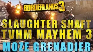 Full Solo Slaughter Shaft Run - TVHM Mayhem 3 on Moze Deatheless Grenadier (Borderlands 3)