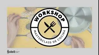 Masterclass de Cocina en Soleil!!