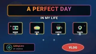 My Day Out Vlog - Kadhi Chawal, Cold Coffee & Cinema | LivingLens By Anurag. #viral #video #vlog 
