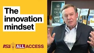 ASU All Access: What &lsquo;innovation&rsquo; means to ASU President Michael M. Crow