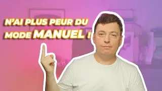 Maitrise le mode Manuel de ton appareil photo !