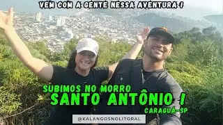 SUBIMOS O MORRO SANTO ANTÔNIO - CARAGUATATUBA - LITORAL NORTE SP - PONTO TURÍSTICO - Beach tour 2024