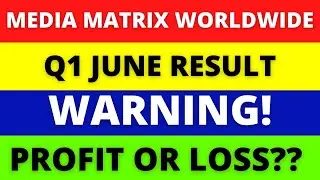 Media Matrix Worldwide Ltd | JUNE QUARTER RESULT |NSE |BSE |STOCK MARKET |SARFARAZ DAILY