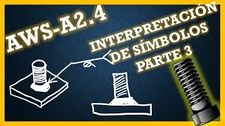 🔶 SIMBOLOGÍA DE SOLDADURA 14 - Interpretación de símbolos parte 3 AWS A2.4