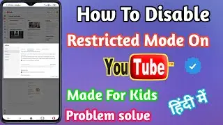 how to disable restricted mode on youtube | made for kids review set kaise kare