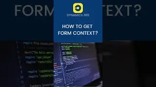 Dynamics 365 - How to Get Form Context?