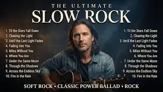 Slow Rock Love Ballads | The Most Powerful Heartbreaking Classics Ever