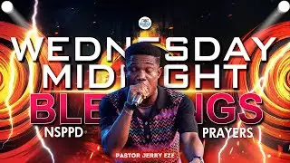 WEDNESDAY MIDNIGHT BLESSINGS 28th January, 2026 | PASTOR JERRY EZE | NSPPD PRAYERS