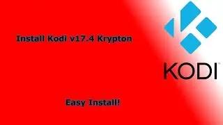 КАК УСТАНОВИТЬ KODI v17.4 KRYPTON